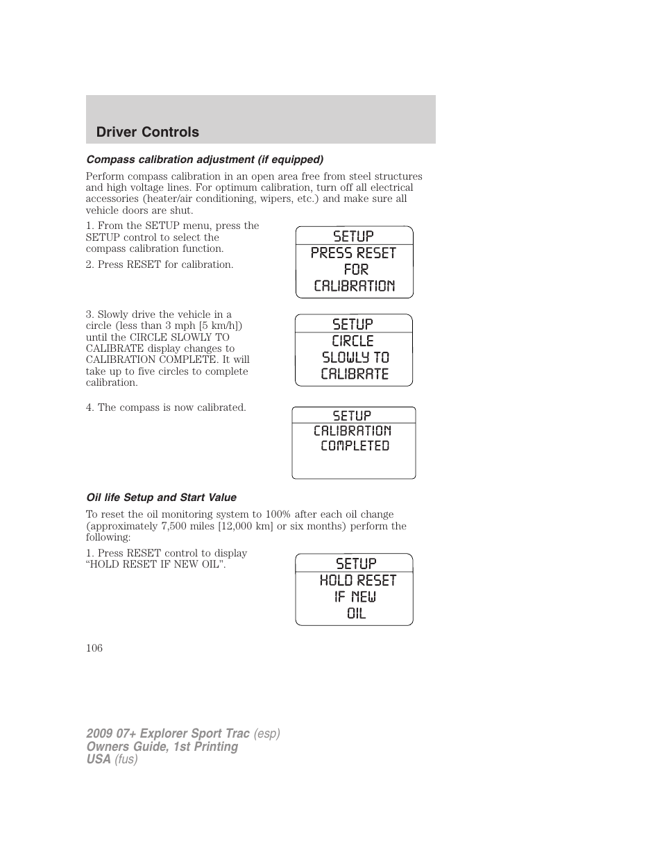 Compass calibration adjustment (if equipped), Oil life setup and start value, Driver controls | FORD 2009 Explorer Sport Trac v.1 User Manual | Page 106 / 356