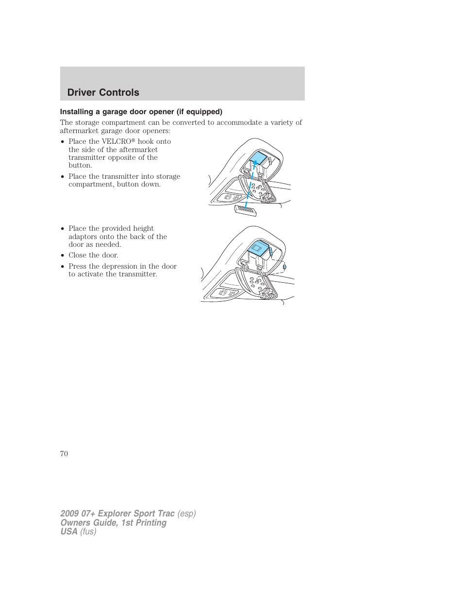 Installing a garage door opener (if equipped), Driver controls | FORD 2009 Explorer Sport Trac v.1 User Manual | Page 70 / 356