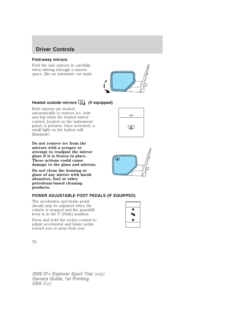 Fold-away mirrors, Heated outside mirrors (if equipped), Power adjustable foot pedals (if equipped) | Driver controls | FORD 2009 Explorer Sport Trac v.1 User Manual | Page 78 / 356