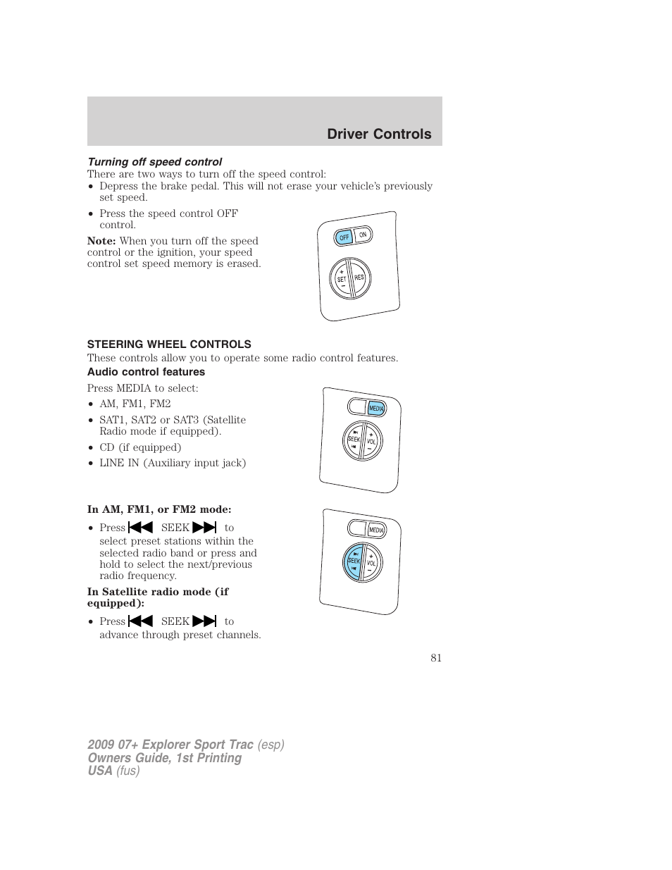 Turning off speed control, Steering wheel controls, Audio control features | Driver controls | FORD 2009 Explorer Sport Trac v.1 User Manual | Page 81 / 356