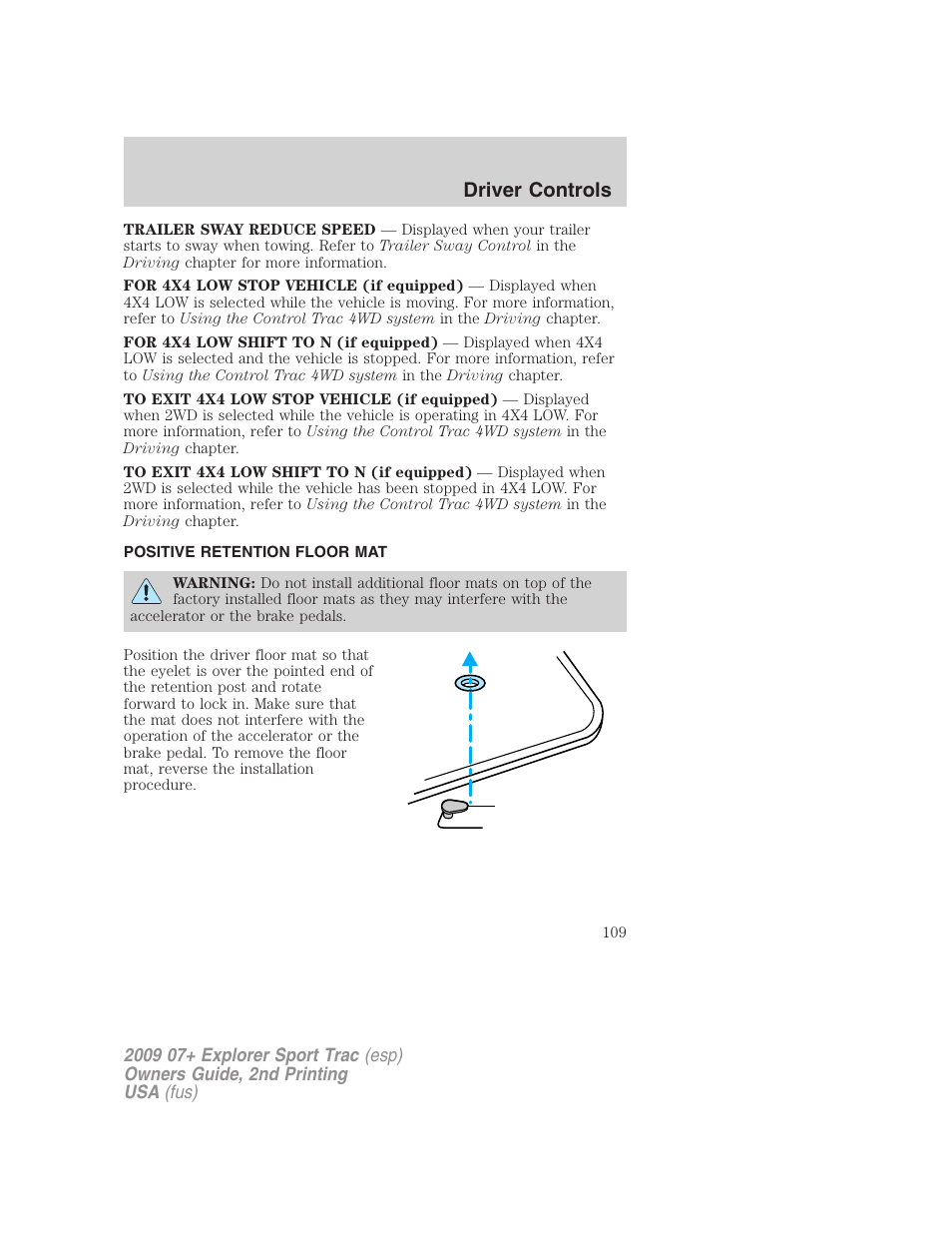 Positive retention floor mat, Driver controls | FORD 2009 Explorer Sport Trac v.2 User Manual | Page 109 / 351