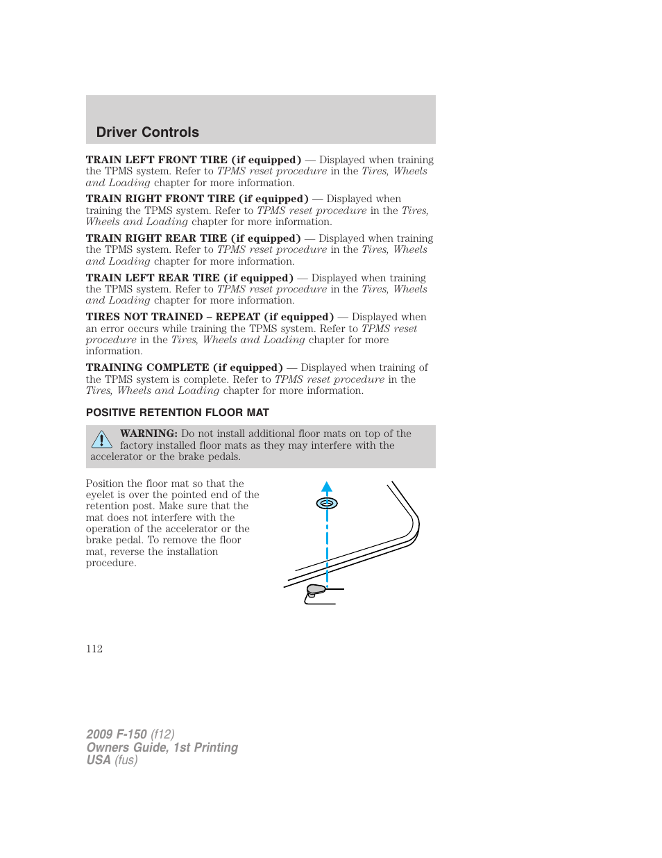 Positive retention floor mat, Driver controls | FORD 2009 F-150 v.1 User Manual | Page 112 / 405