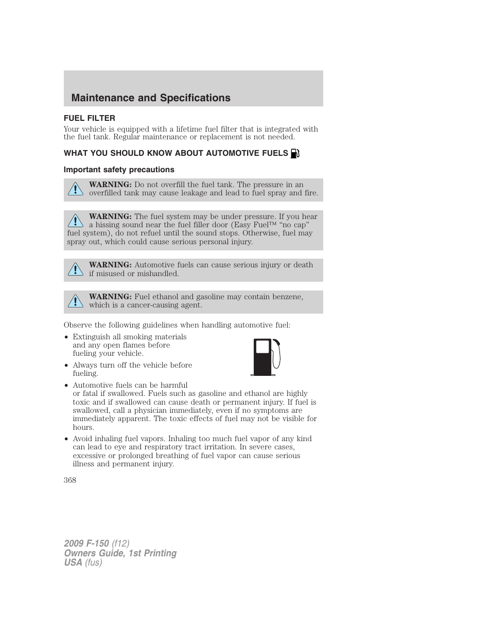 Fuel filter, What you should know about automotive fuels, Important safety precautions | Fuel information, Maintenance and specifications | FORD 2009 F-150 v.1 User Manual | Page 368 / 405