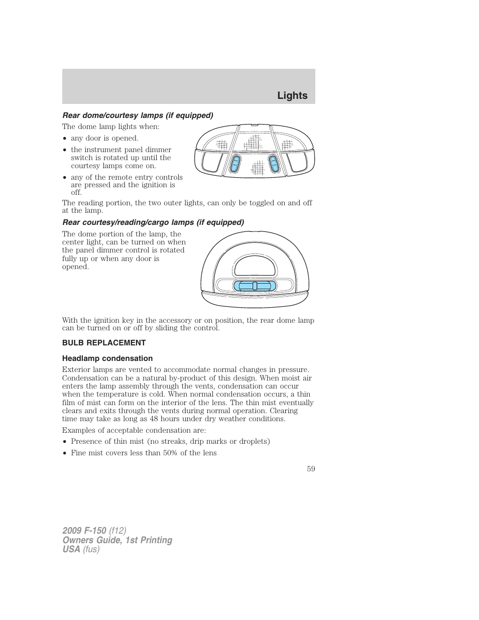 Rear dome/courtesy lamps (if equipped), Rear courtesy/reading/cargo lamps (if equipped), Bulb replacement | Headlamp condensation, Lights | FORD 2009 F-150 v.1 User Manual | Page 59 / 405