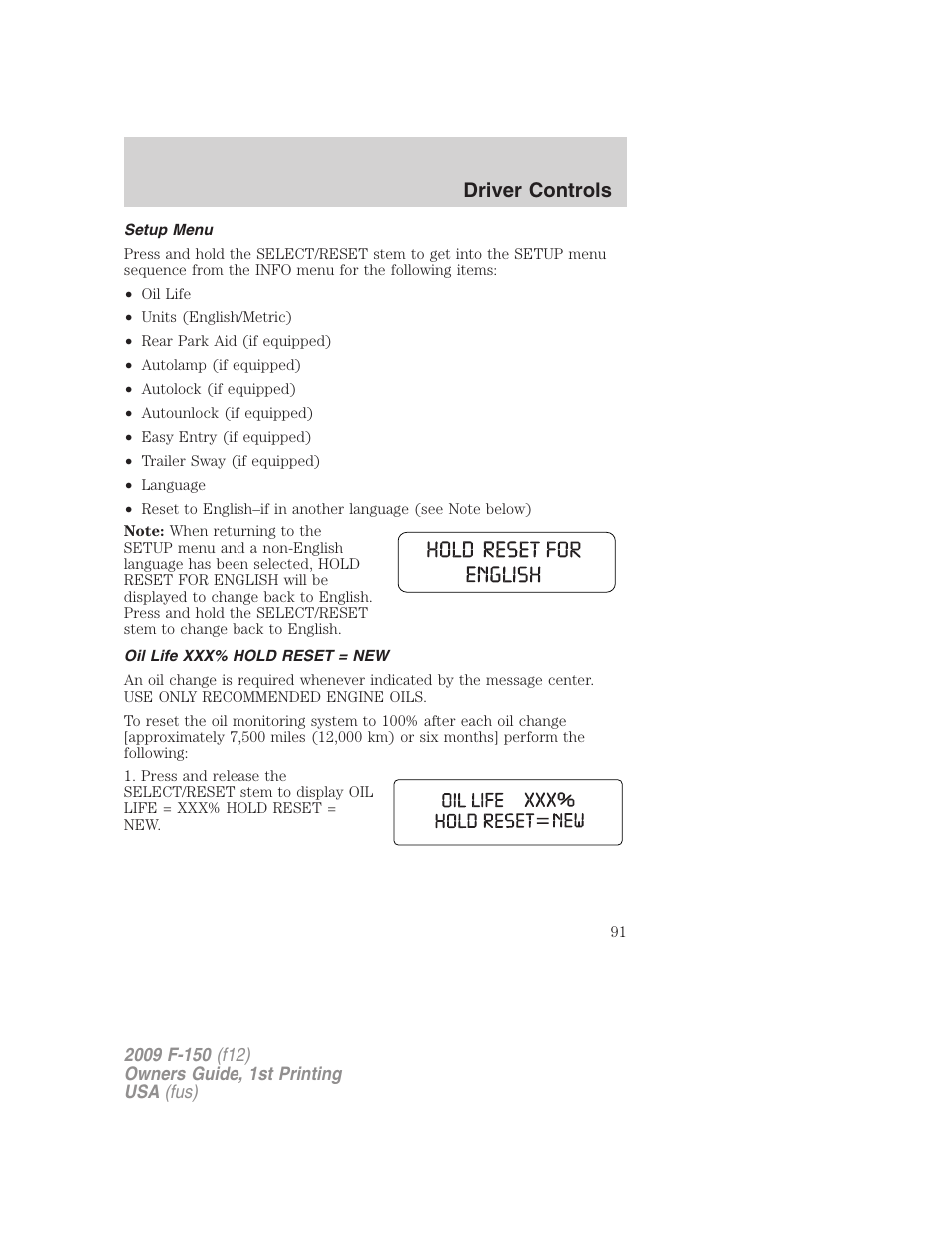 Setup menu, Oil life xxx% hold reset = new, Driver controls | FORD 2009 F-150 v.1 User Manual | Page 91 / 405