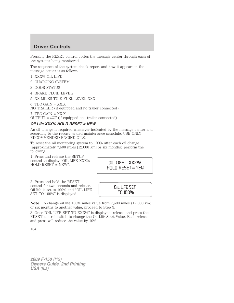 Oil life xxx% hold reset = new, Driver controls | FORD 2009 F-150 v.2 User Manual | Page 104 / 409