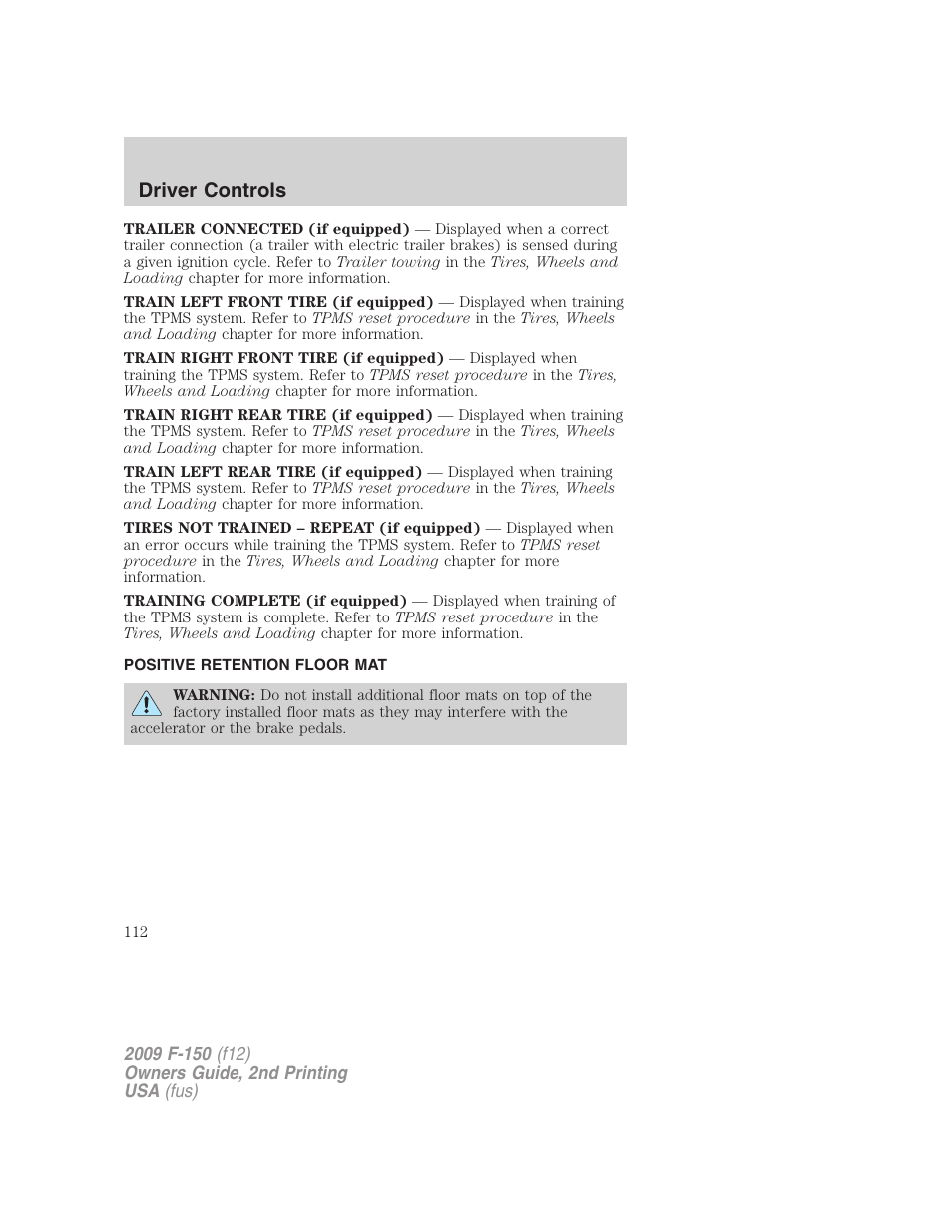 Positive retention floor mat, Driver controls | FORD 2009 F-150 v.2 User Manual | Page 112 / 409