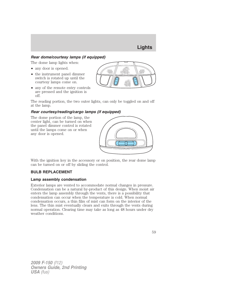 Rear dome/courtesy lamps (if equipped), Rear courtesy/reading/cargo lamps (if equipped), Bulb replacement | Lamp assembly condensation, Lights | FORD 2009 F-150 v.2 User Manual | Page 59 / 409