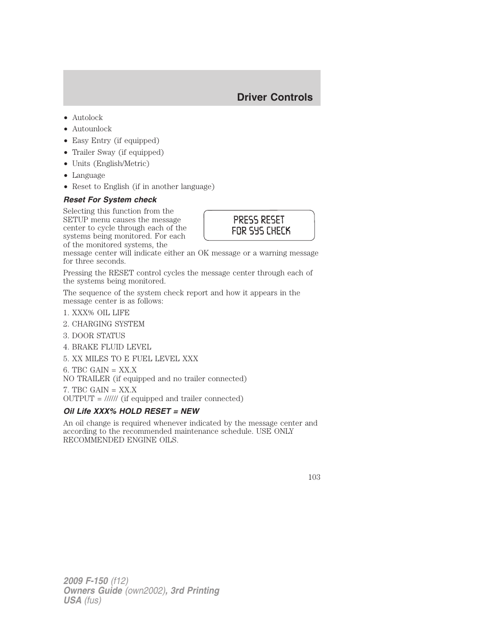 Reset for system check, Oil life xxx% hold reset = new, Driver controls | FORD 2009 F-150 v.3 User Manual | Page 103 / 409
