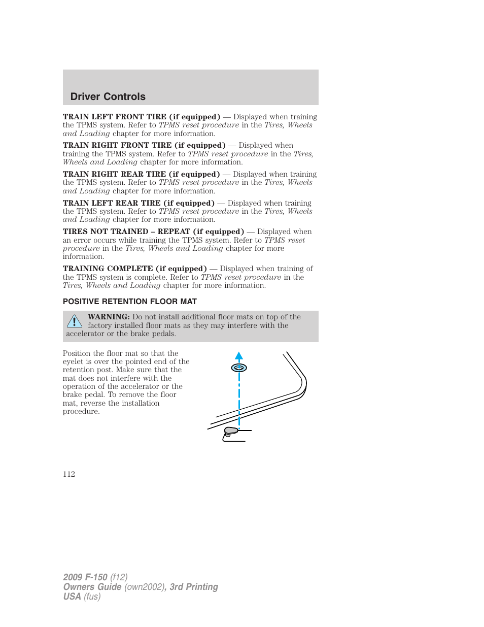 Positive retention floor mat, Driver controls | FORD 2009 F-150 v.3 User Manual | Page 112 / 409