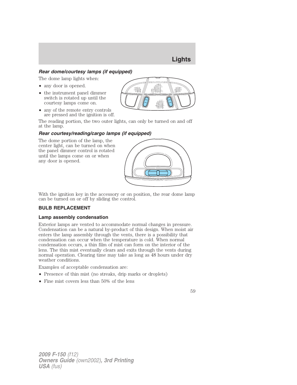 Rear dome/courtesy lamps (if equipped), Rear courtesy/reading/cargo lamps (if equipped), Bulb replacement | Lamp assembly condensation, Lights | FORD 2009 F-150 v.3 User Manual | Page 59 / 409