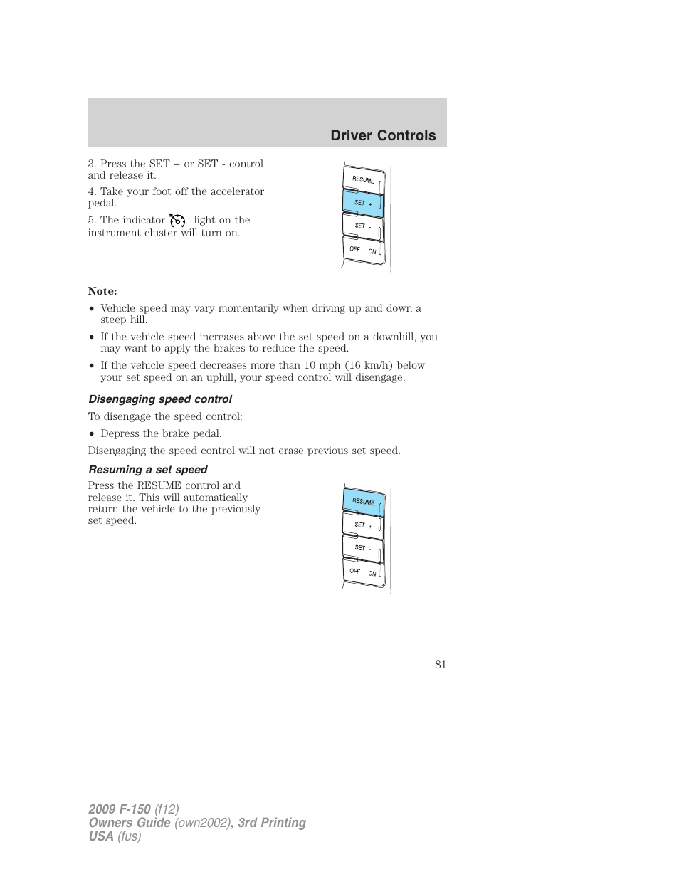 Disengaging speed control, Resuming a set speed, Driver controls | FORD 2009 F-150 v.3 User Manual | Page 81 / 409