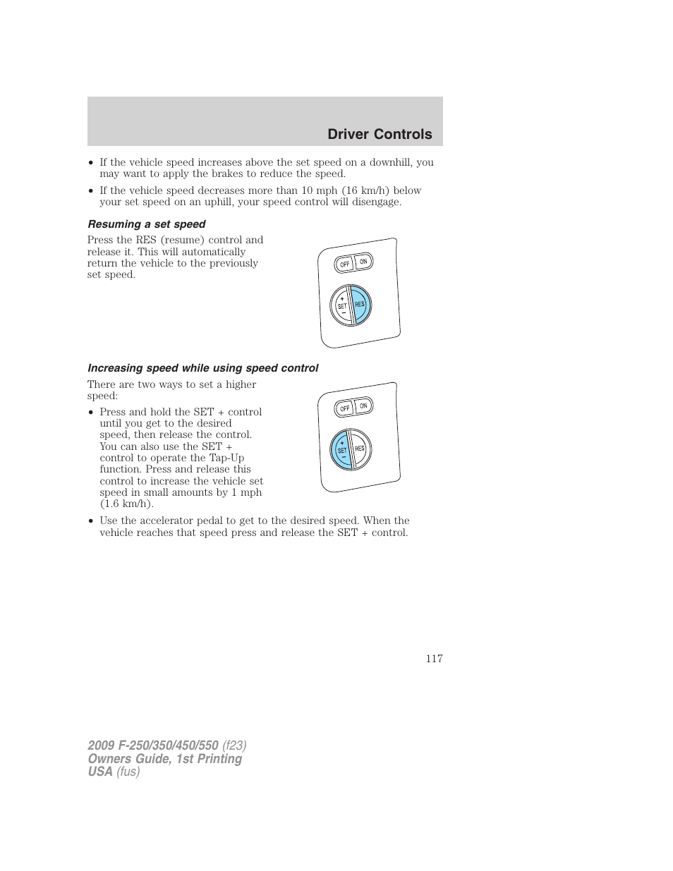 Resuming a set speed, Increasing speed while using speed control, Driver controls | FORD 2009 F-550 v.1 User Manual | Page 117 / 418