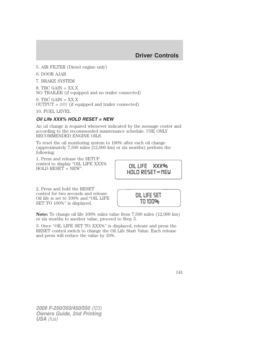 Oil life xxx% hold reset = new, Driver controls | FORD 2009 F-550 v.2 User Manual | Page 141 / 419