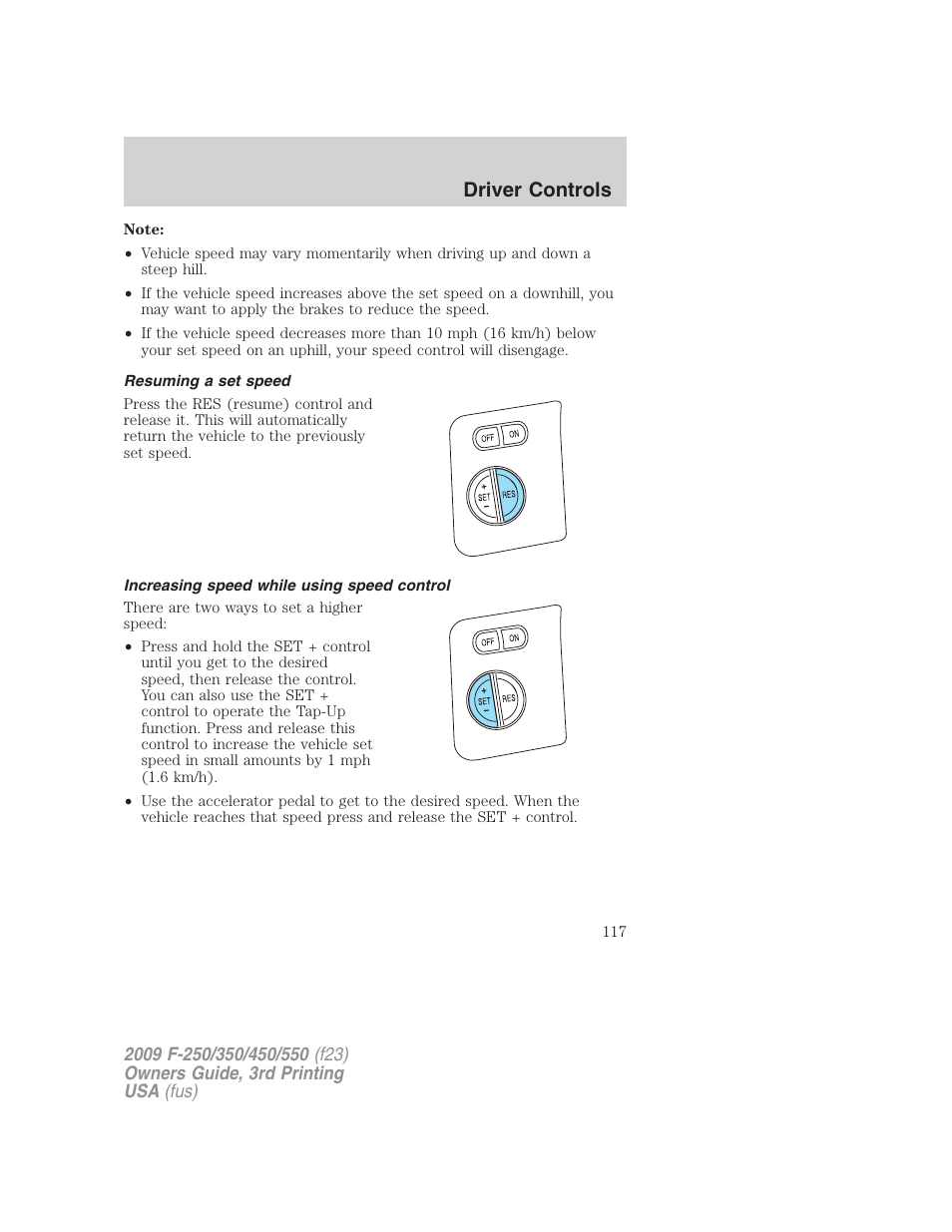 Resuming a set speed, Increasing speed while using speed control, Driver controls | FORD 2009 F-550 v.3 User Manual | Page 117 / 419