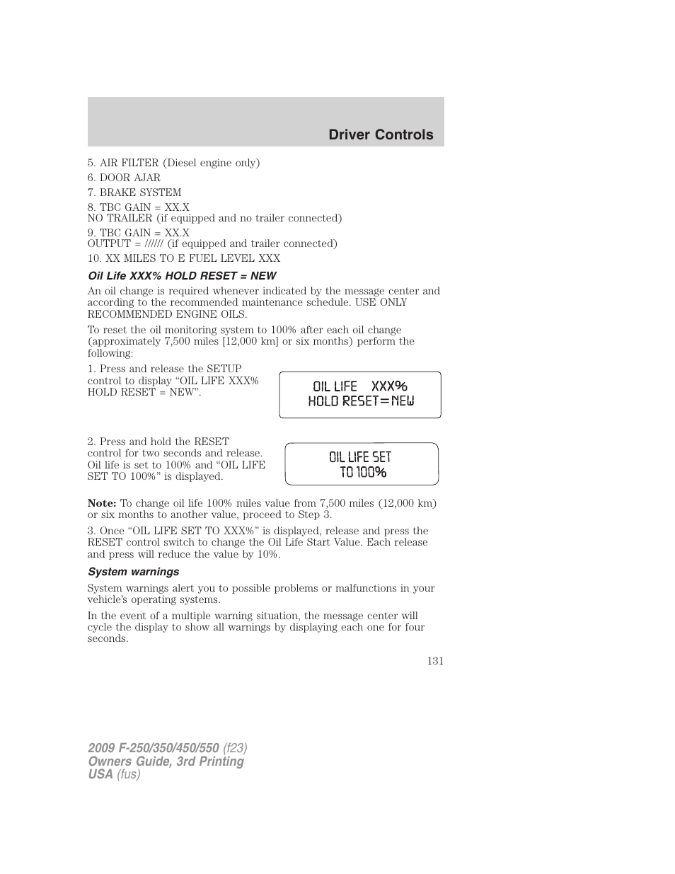 Oil life xxx% hold reset = new, System warnings, Driver controls | FORD 2009 F-550 v.3 User Manual | Page 131 / 419