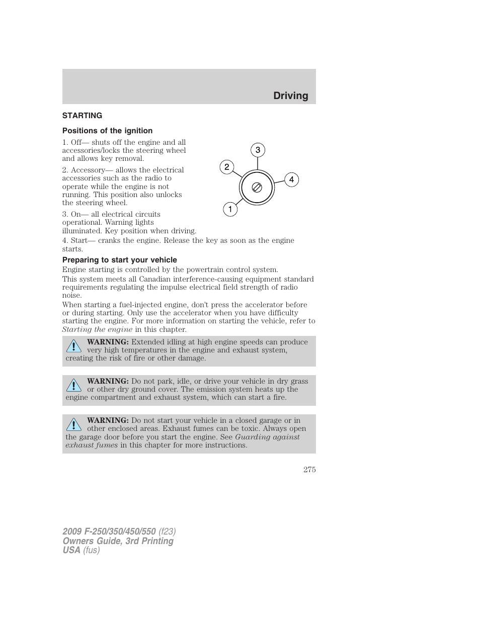 Driving, Starting, Positions of the ignition | Preparing to start your vehicle | FORD 2009 F-550 v.3 User Manual | Page 275 / 419