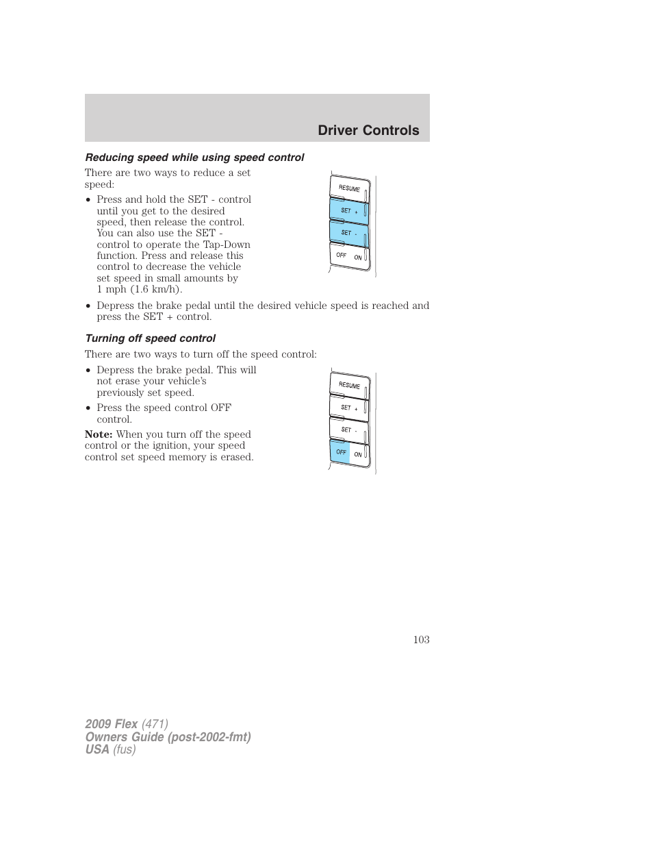 Reducing speed while using speed control, Turning off speed control, Driver controls | FORD 2009 Flex v.1 User Manual | Page 103 / 374