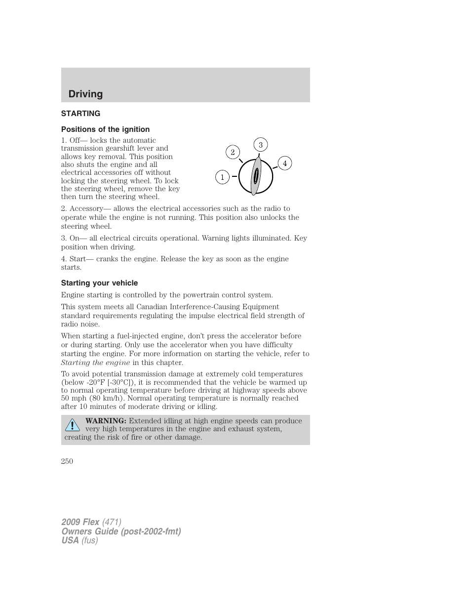 Driving, Starting, Positions of the ignition | Starting your vehicle | FORD 2009 Flex v.1 User Manual | Page 250 / 374