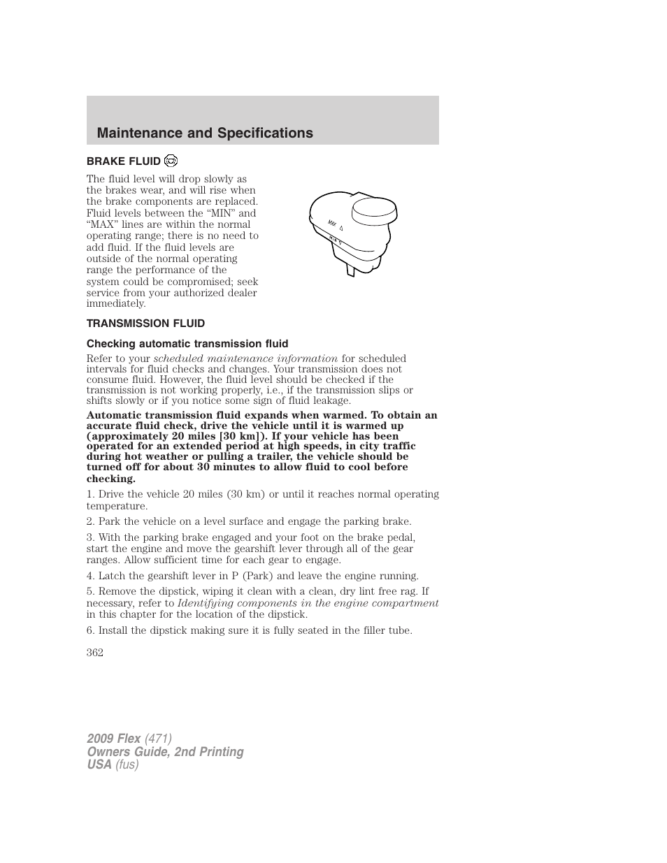 Brake fluid, Transmission fluid, Checking automatic transmission fluid | Maintenance and specifications | FORD 2009 Flex v.2 User Manual | Page 362 / 378
