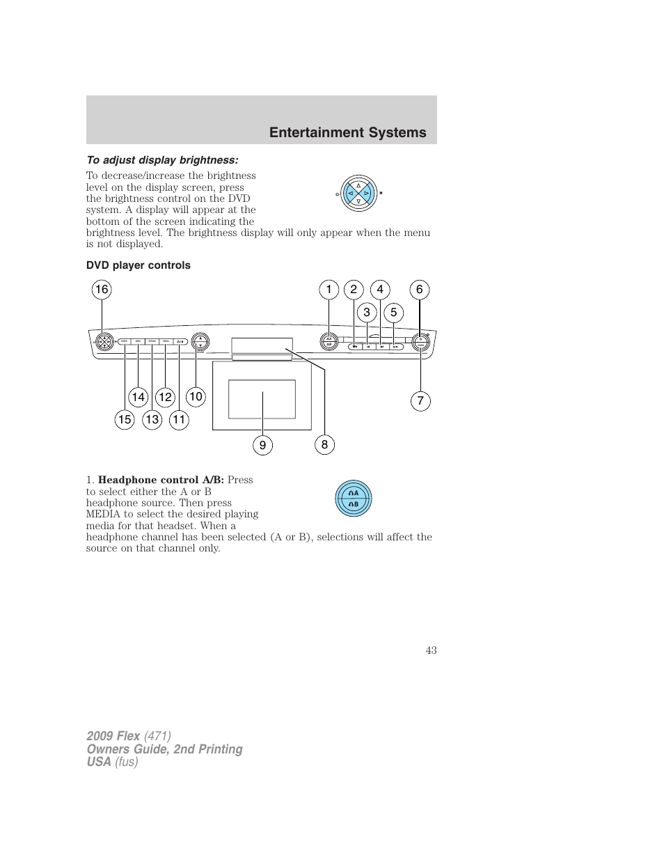 To adjust display brightness, Dvd player controls, Entertainment systems | FORD 2009 Flex v.2 User Manual | Page 43 / 378