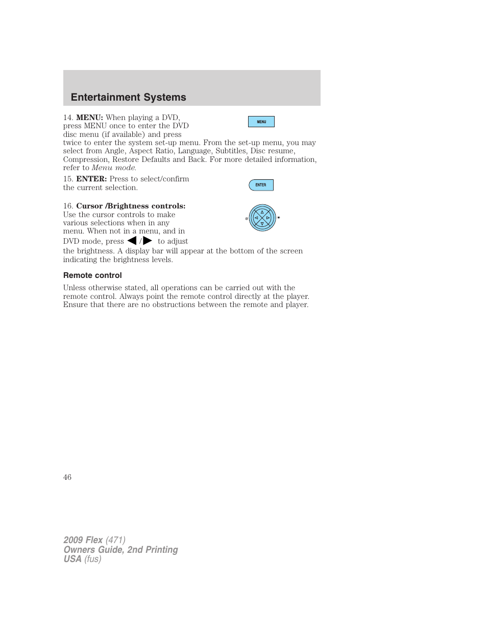 Remote control, Entertainment systems | FORD 2009 Flex v.2 User Manual | Page 46 / 378