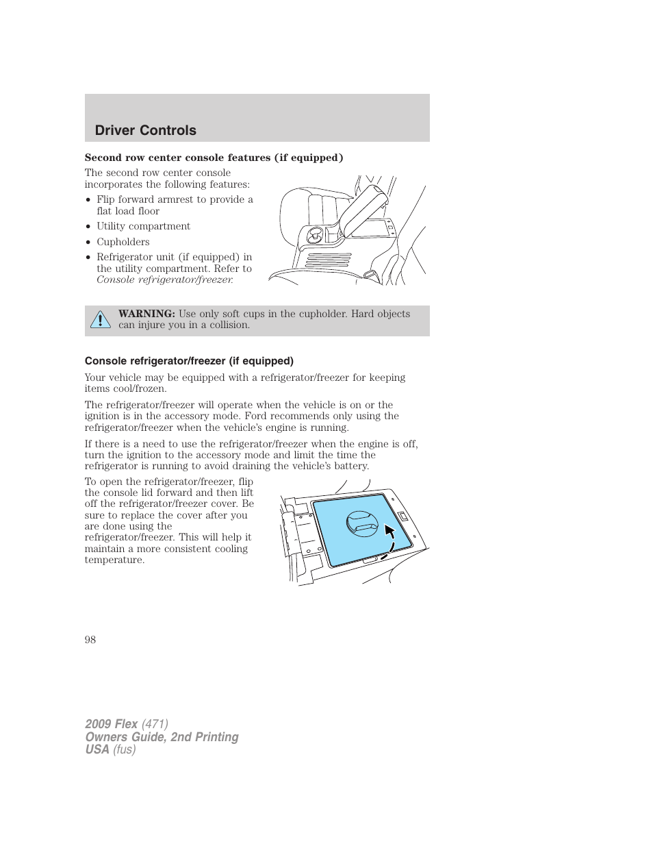 Console refrigerator/freezer (if equipped), Driver controls | FORD 2009 Flex v.2 User Manual | Page 98 / 378