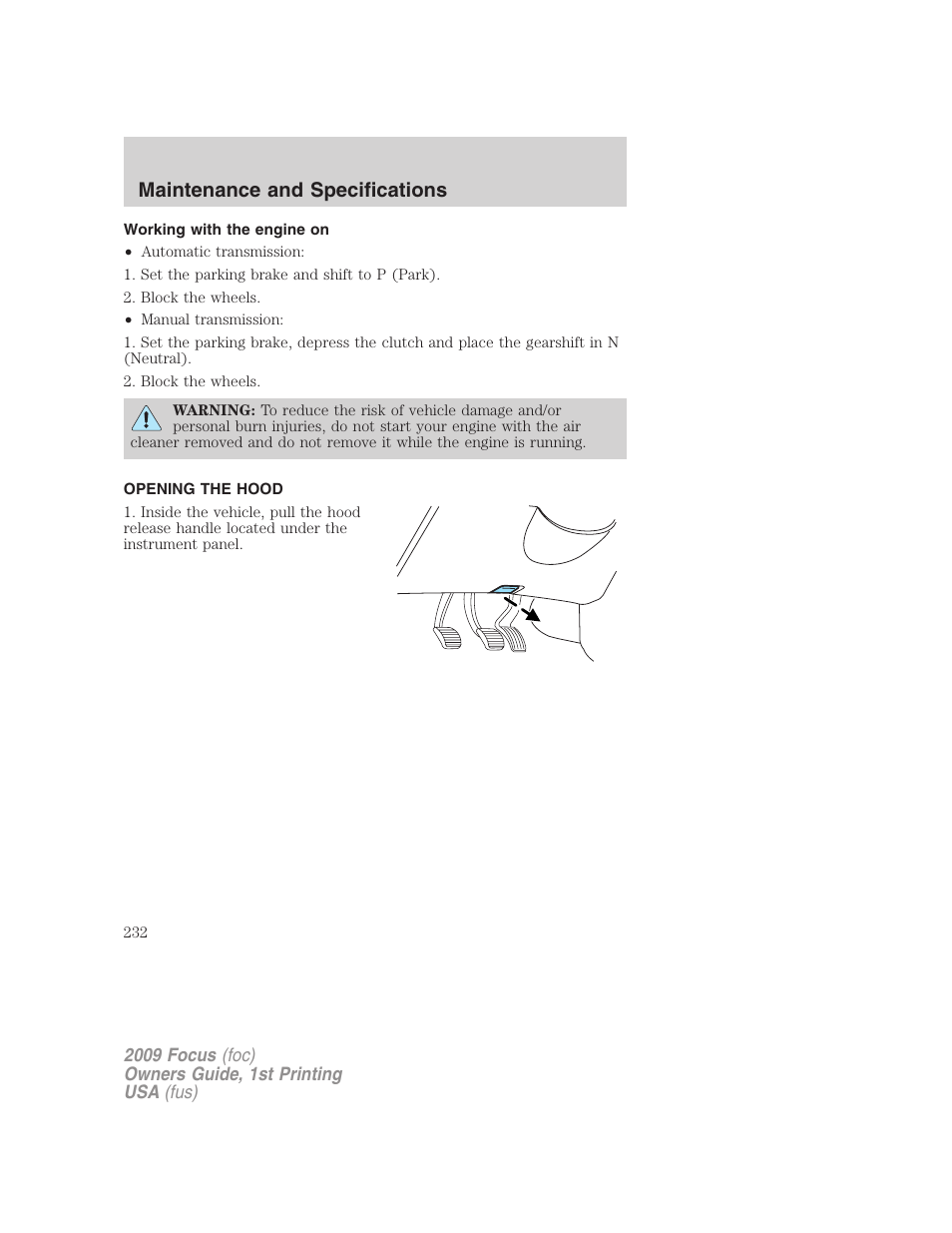 Working with the engine on, Opening the hood, Maintenance and specifications | FORD 2009 Focus v.1 User Manual | Page 232 / 276