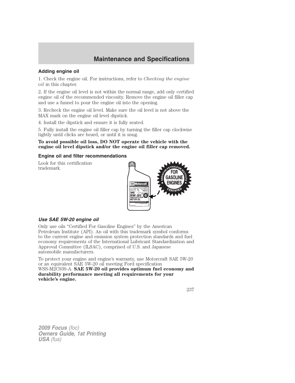 Adding engine oil, Engine oil and filter recommendations, Use sae 5w-20 engine oil | Maintenance and specifications | FORD 2009 Focus v.1 User Manual | Page 237 / 276