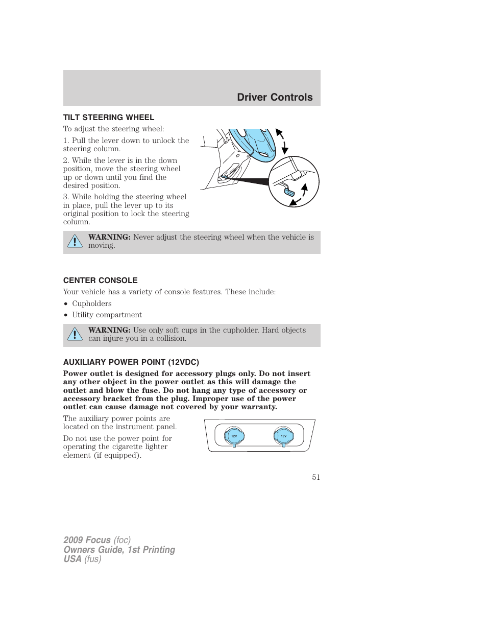 Tilt steering wheel, Center console, Auxiliary power point (12vdc) | Steering wheel adjustment, Driver controls | FORD 2009 Focus v.1 User Manual | Page 51 / 276