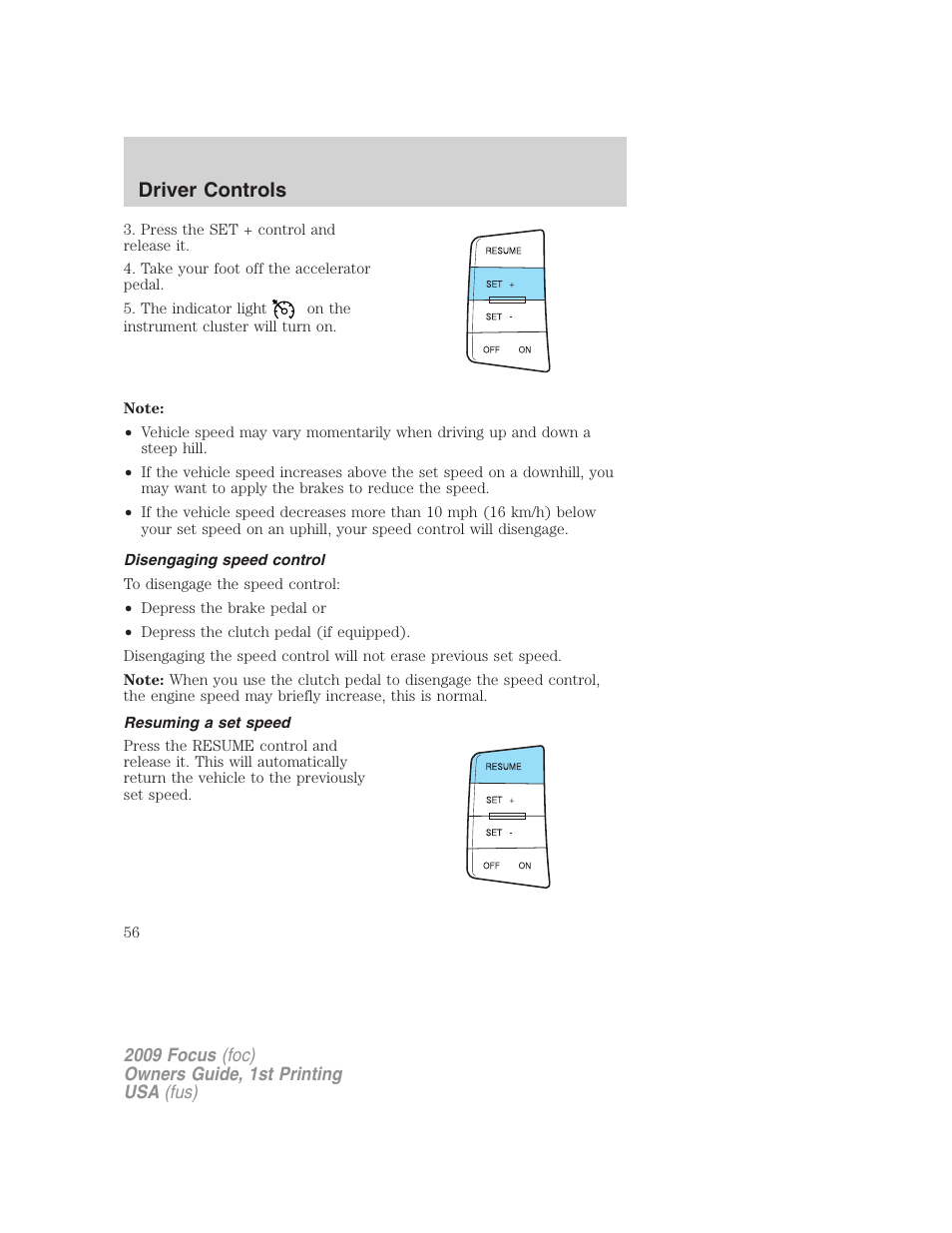 Disengaging speed control, Resuming a set speed, Driver controls | FORD 2009 Focus v.1 User Manual | Page 56 / 276