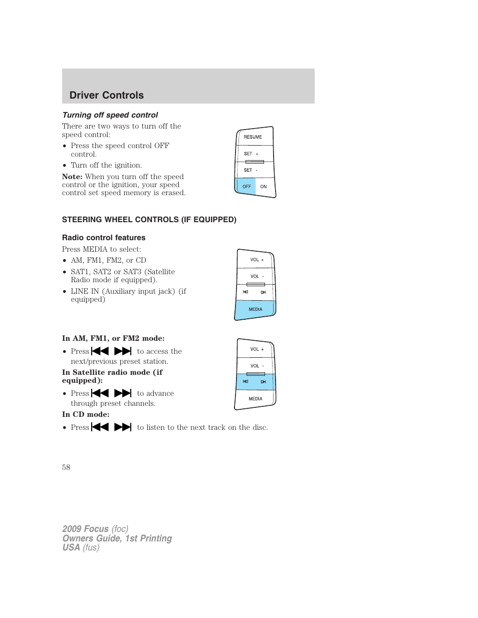 Turning off speed control, Steering wheel controls (if equipped), Radio control features | Driver controls | FORD 2009 Focus v.1 User Manual | Page 58 / 276