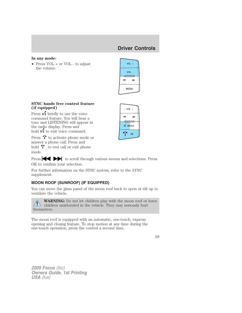 Moon roof (sunroof) (if equipped), Moon roof, Driver controls | FORD 2009 Focus v.1 User Manual | Page 59 / 276