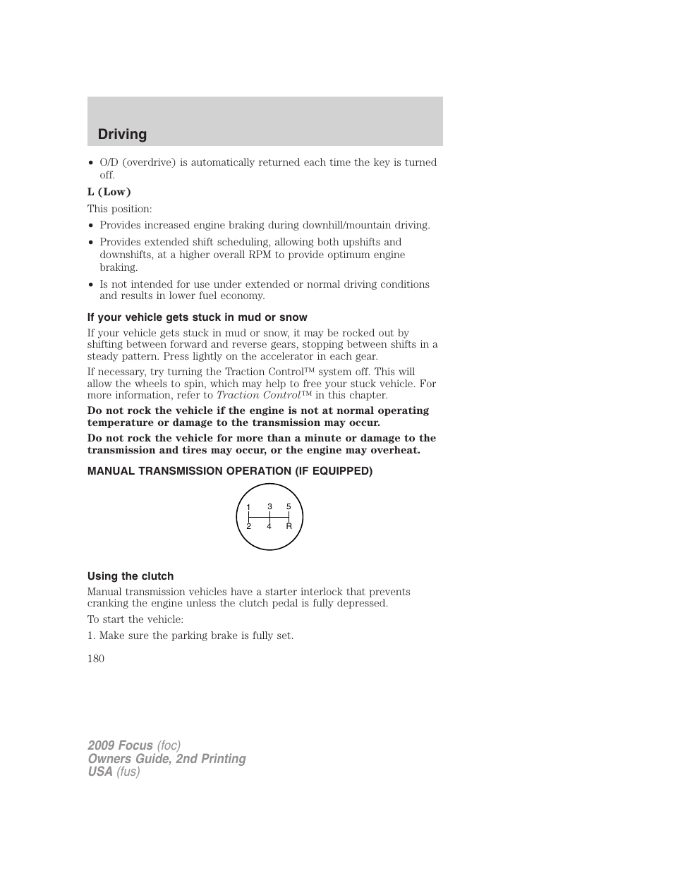 If your vehicle gets stuck in mud or snow, Manual transmission operation (if equipped), Using the clutch | Driving | FORD 2009 Focus v.2 User Manual | Page 180 / 265