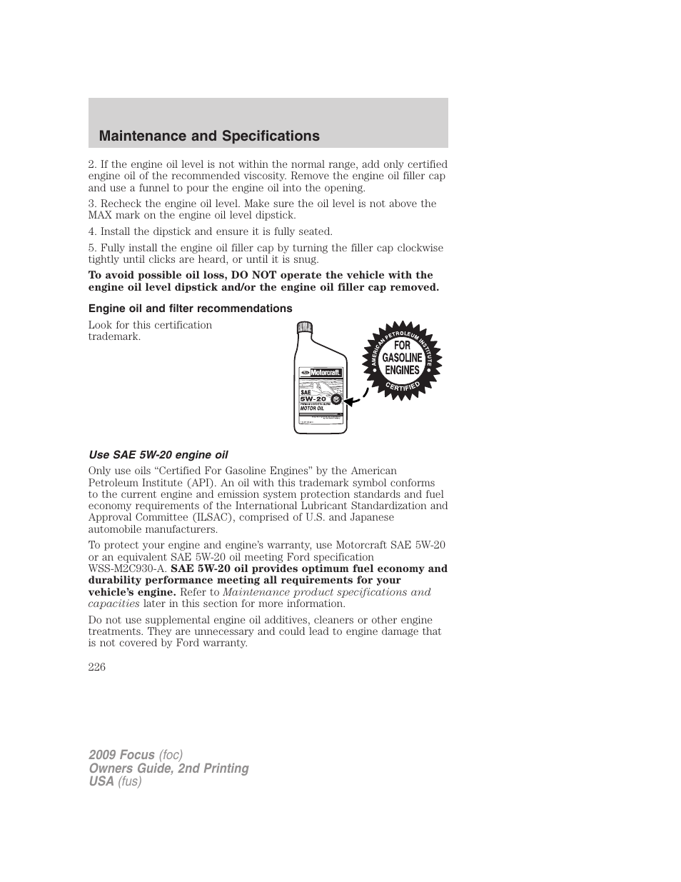 Engine oil and filter recommendations, Use sae 5w-20 engine oil, Maintenance and specifications | FORD 2009 Focus v.2 User Manual | Page 226 / 265