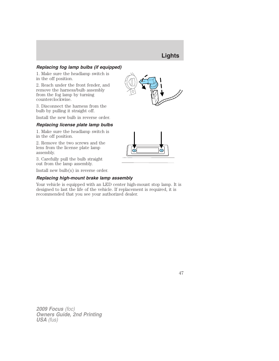 Replacing fog lamp bulbs (if equipped), Replacing license plate lamp bulbs, Replacing high-mount brake lamp assembly | Lights | FORD 2009 Focus v.2 User Manual | Page 47 / 265