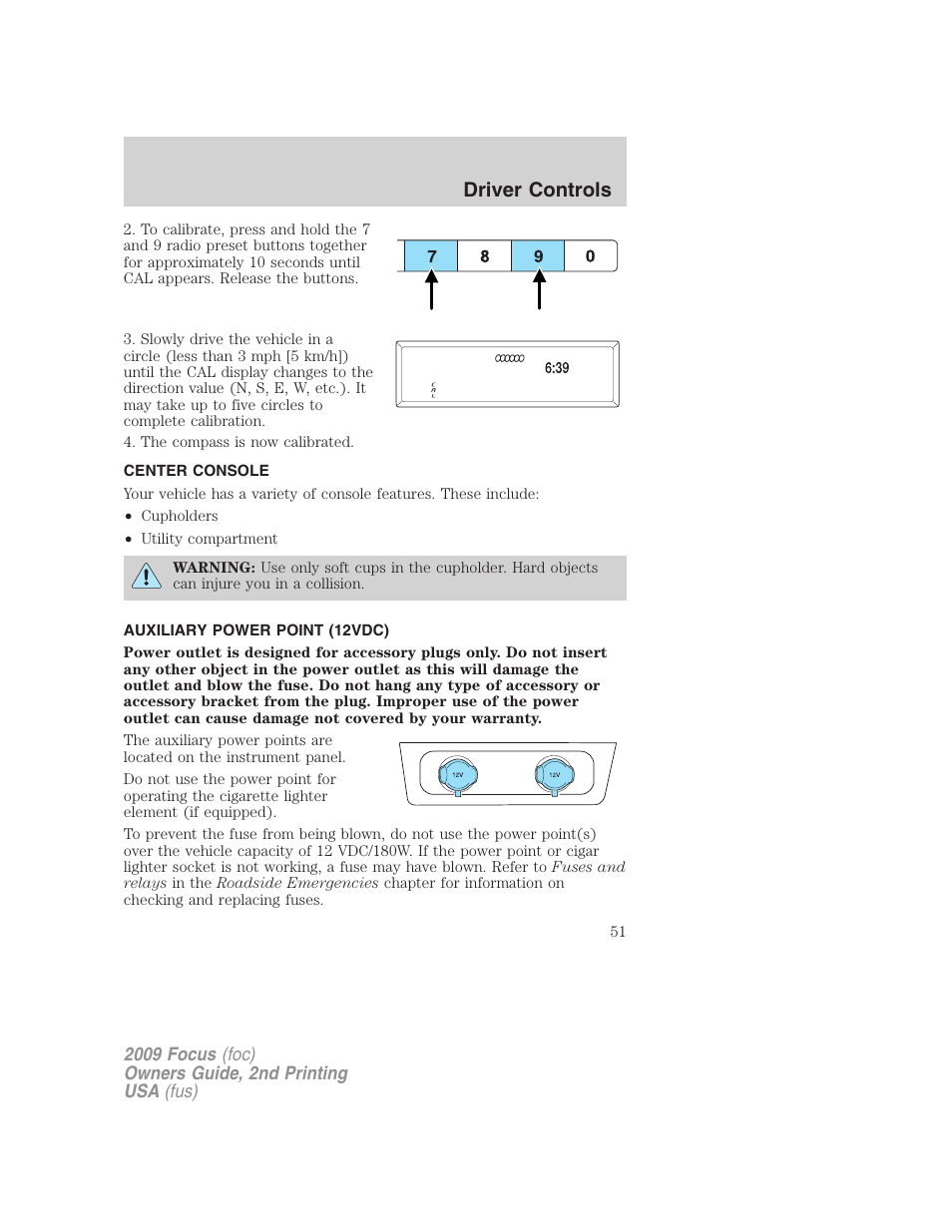 Center console, Auxiliary power point (12vdc), Driver controls | FORD 2009 Focus v.2 User Manual | Page 51 / 265