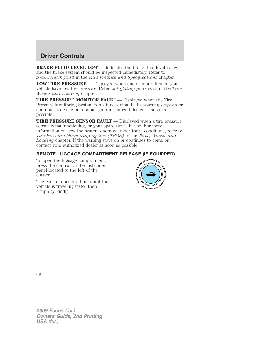 Remote luggage compartment release (if equipped), Driver controls | FORD 2009 Focus v.2 User Manual | Page 66 / 265