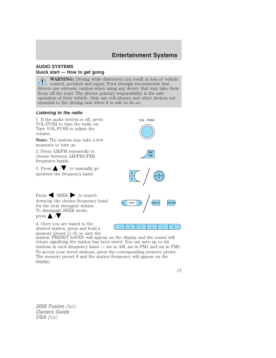 Entertainment systems, Audio systems, Quick start — how to get going | Listening to the radio, How to get going | FORD 2009 Fusion v.1 User Manual | Page 17 / 312