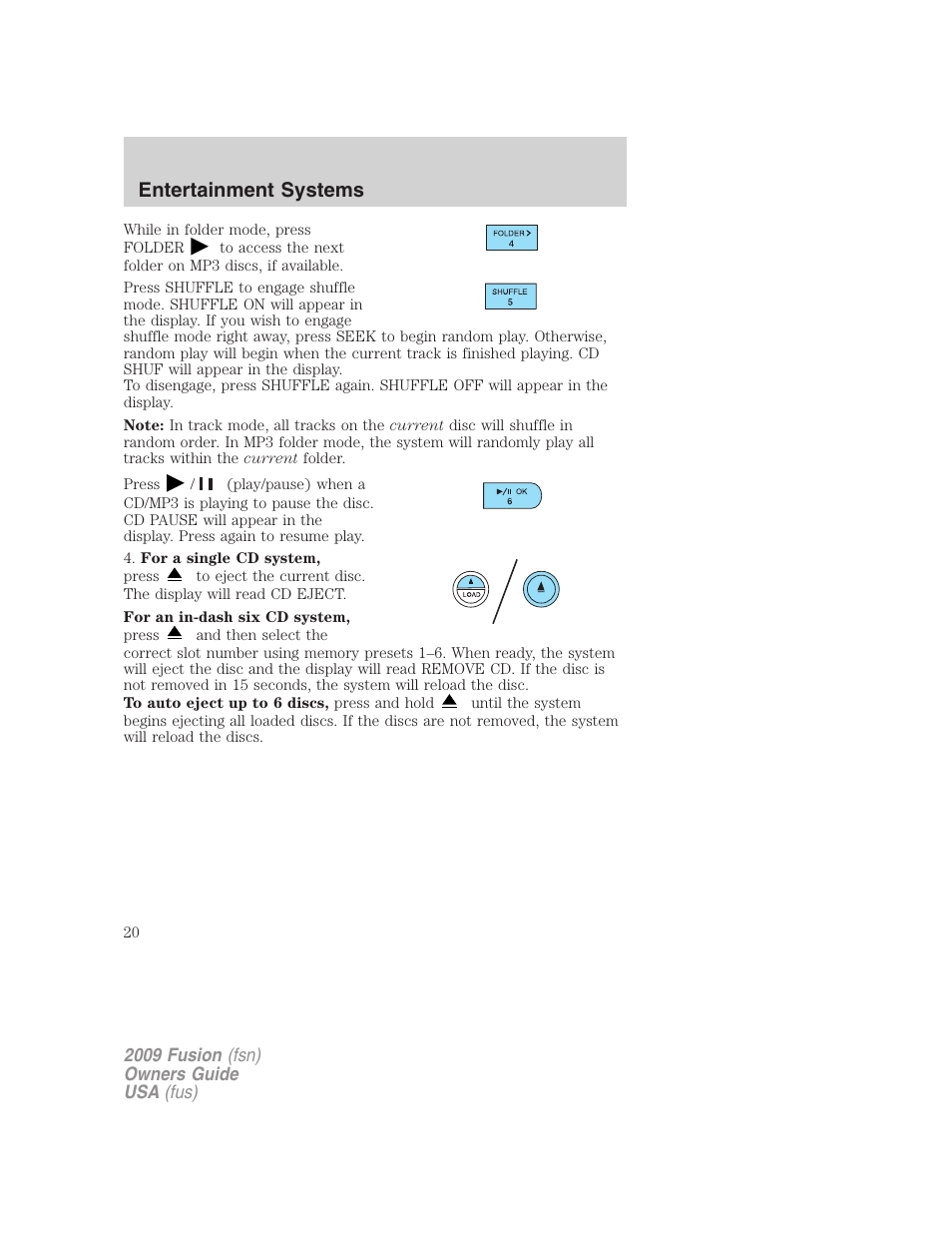 Entertainment systems | FORD 2009 Fusion v.1 User Manual | Page 20 / 312