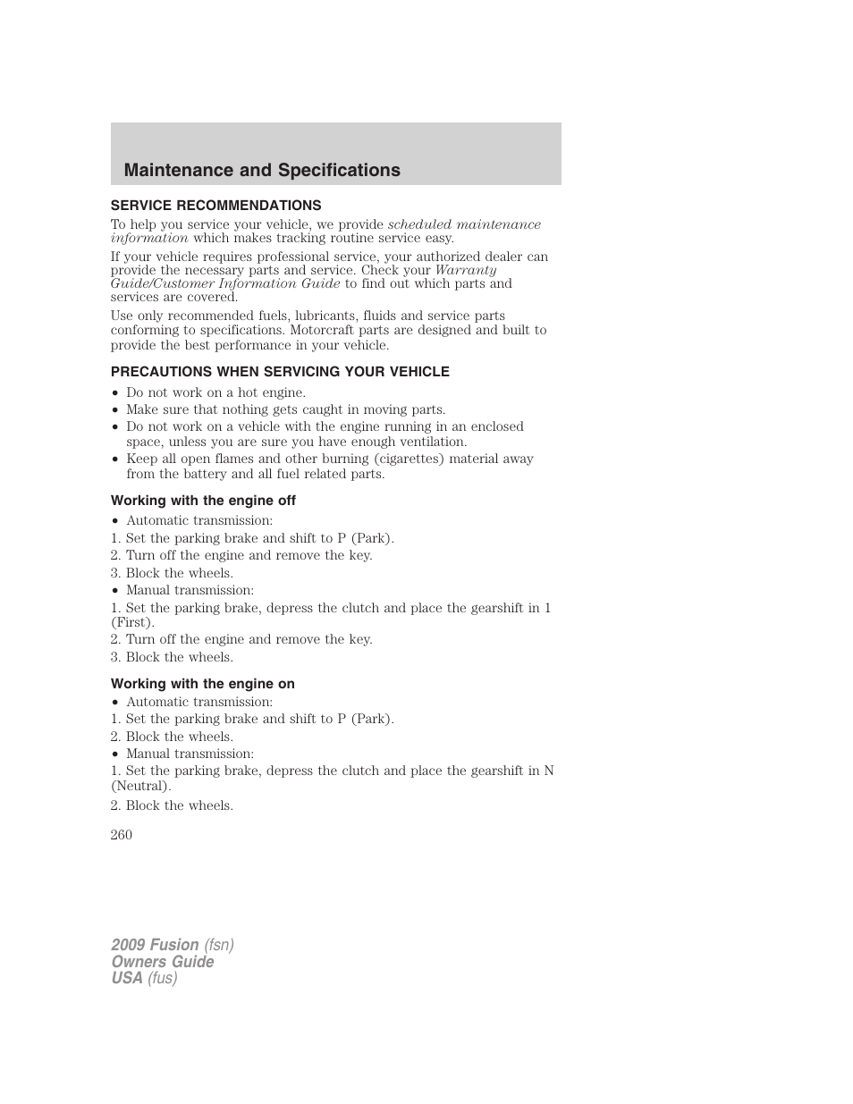 Maintenance and specifications, Service recommendations, Precautions when servicing your vehicle | Working with the engine off, Working with the engine on | FORD 2009 Fusion v.1 User Manual | Page 260 / 312