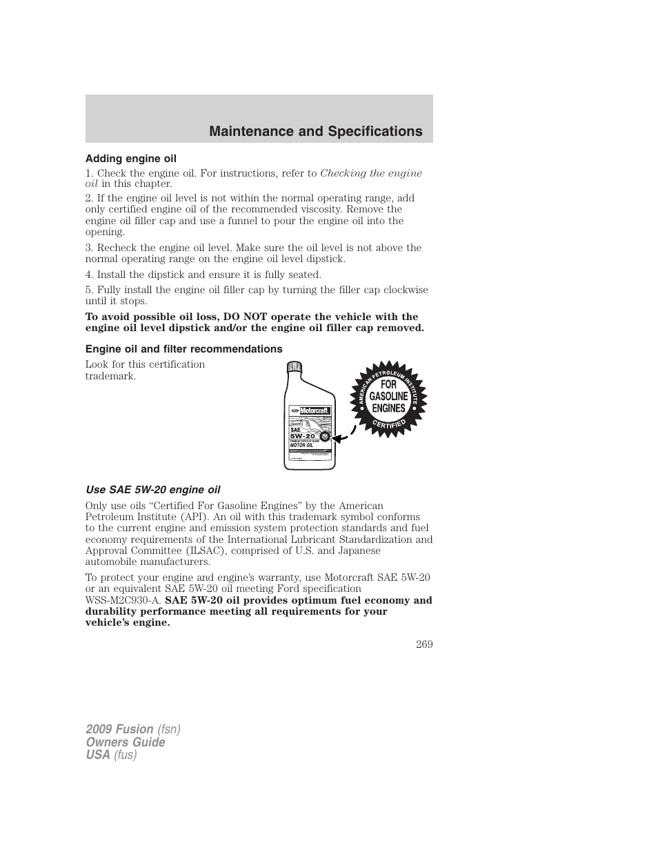 Adding engine oil, Engine oil and filter recommendations, Use sae 5w-20 engine oil | Maintenance and specifications | FORD 2009 Fusion v.1 User Manual | Page 269 / 312