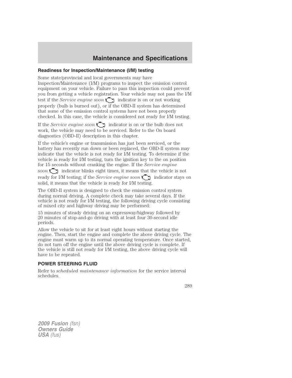 Readiness for inspection/maintenance (i/m) testing, Power steering fluid, Maintenance and specifications | FORD 2009 Fusion v.1 User Manual | Page 289 / 312