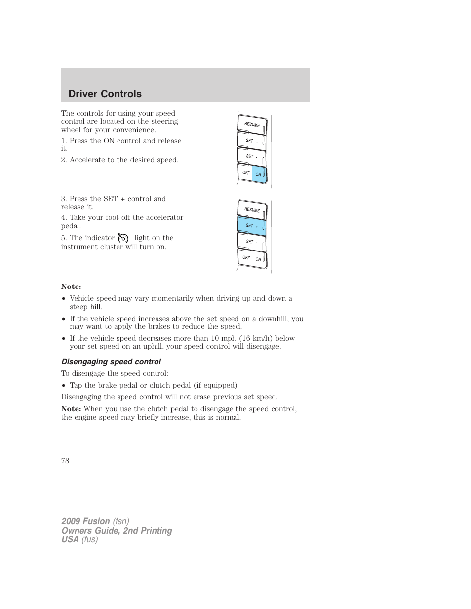 Disengaging speed control, Driver controls | FORD 2009 Fusion v.2 User Manual | Page 78 / 314