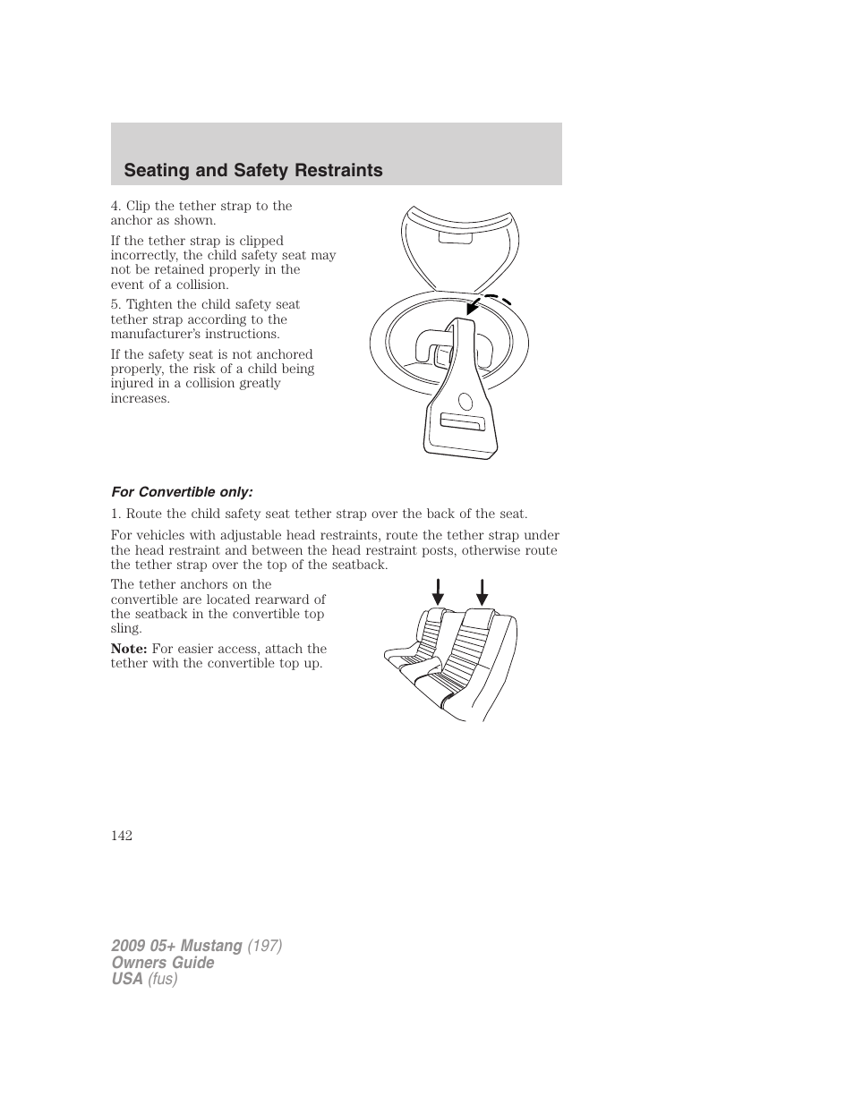 For convertible only, Seating and safety restraints | FORD 2009 Mustang User Manual | Page 142 / 292