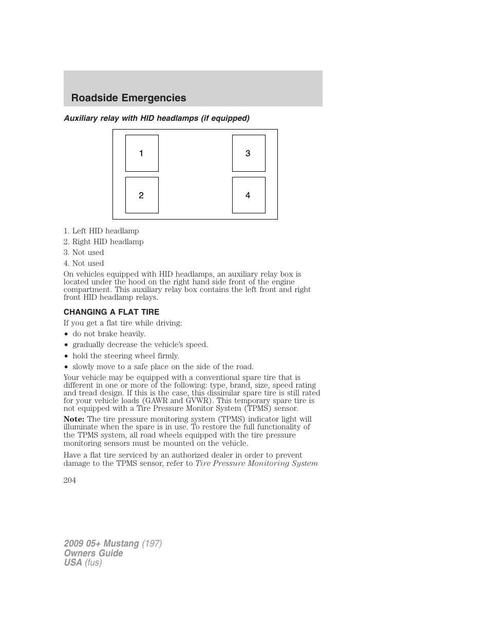 Auxiliary relay with hid headlamps (if equipped), Changing a flat tire, Changing tires | Roadside emergencies | FORD 2009 Mustang User Manual | Page 204 / 292