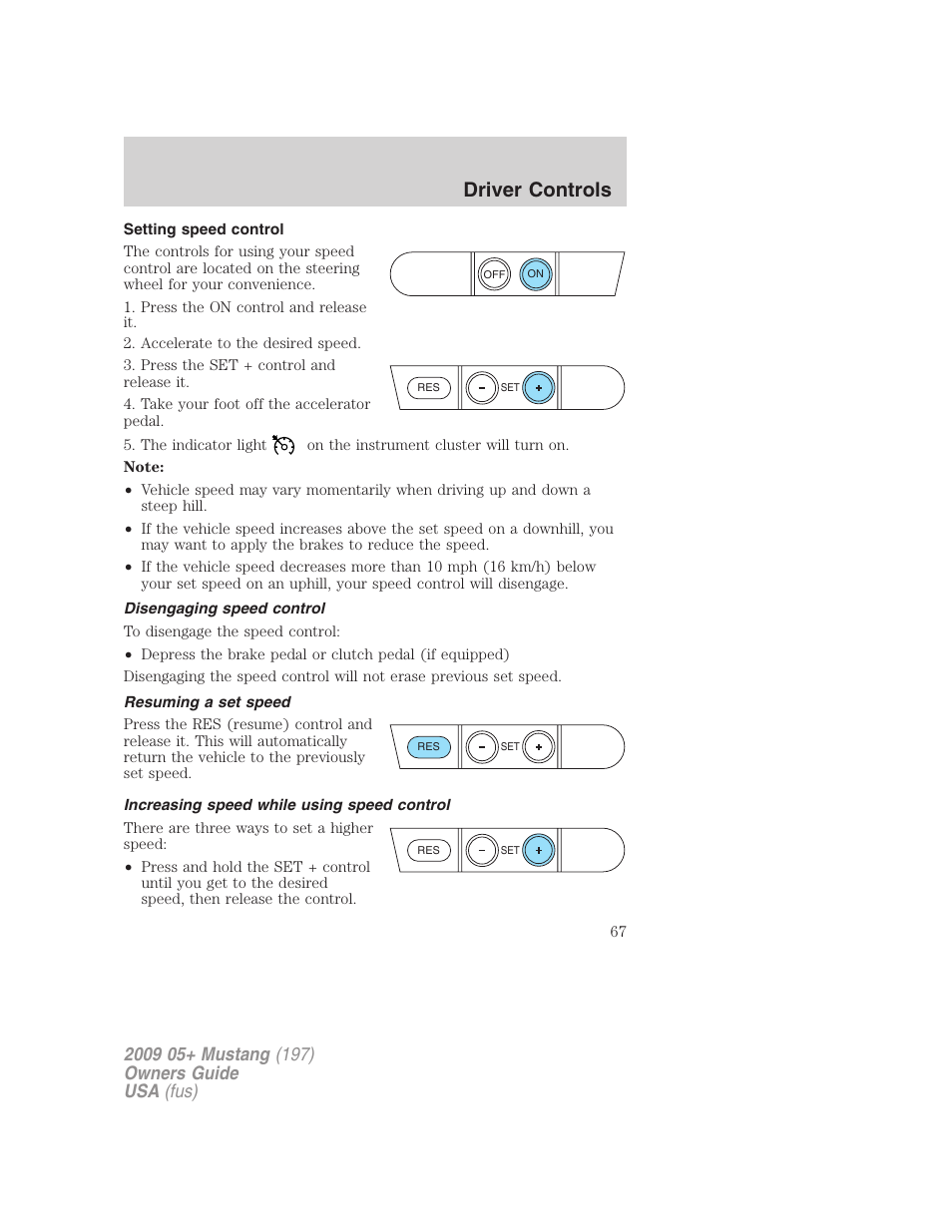 Setting speed control, Disengaging speed control, Resuming a set speed | Increasing speed while using speed control, Driver controls | FORD 2009 Mustang User Manual | Page 67 / 292