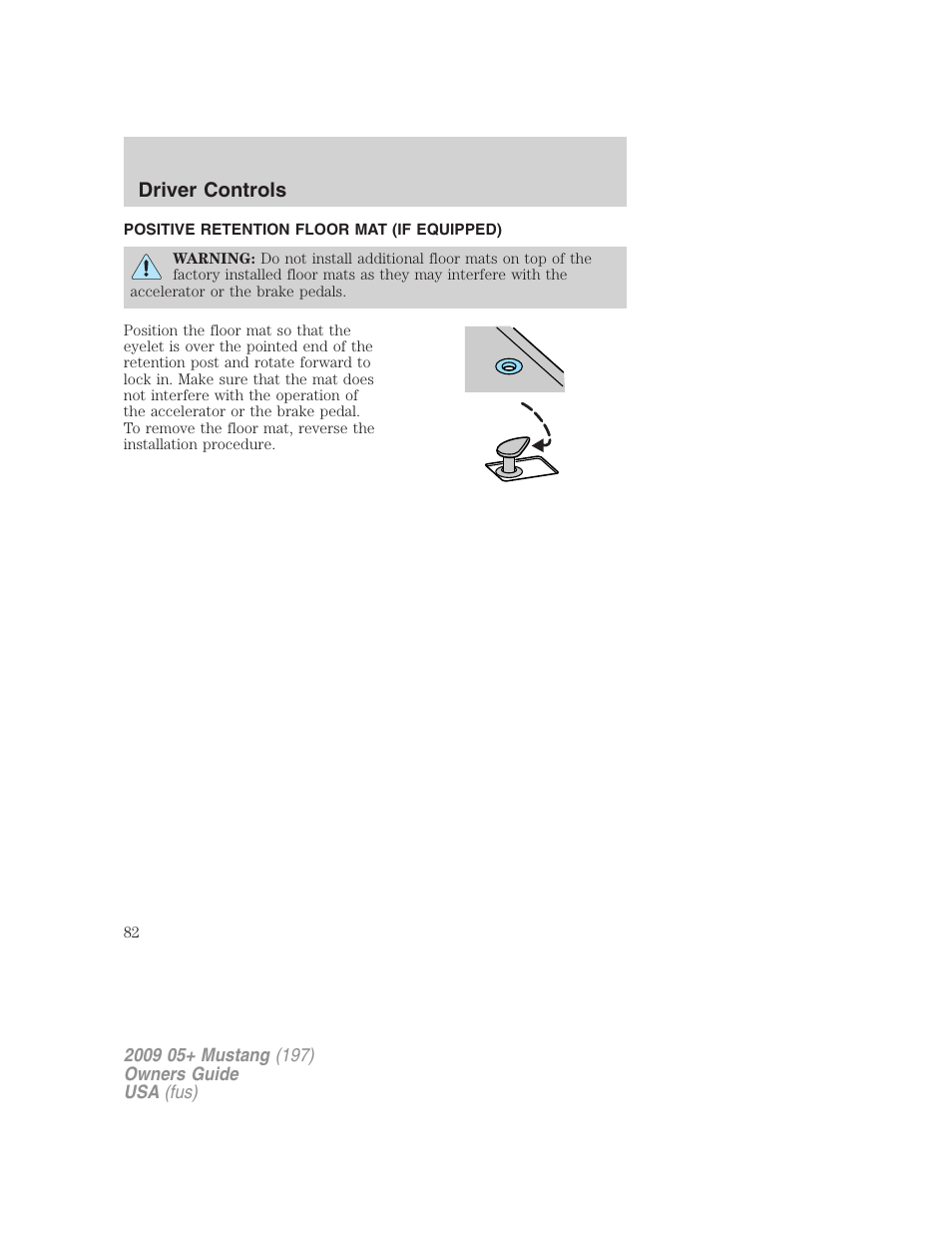 Positive retention floor mat (if equipped), Driver controls | FORD 2009 Mustang User Manual | Page 82 / 292