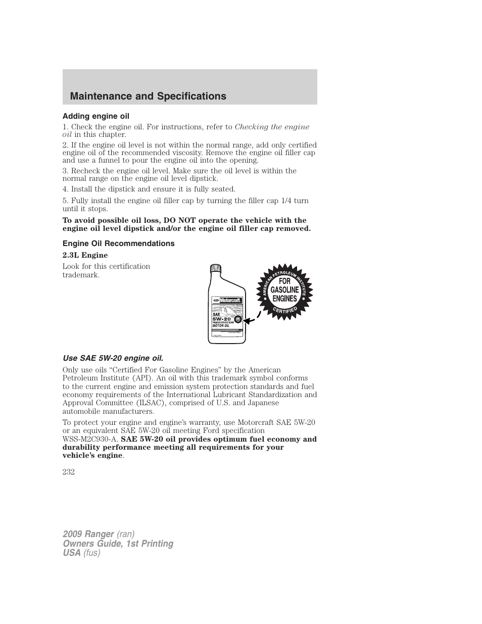 Adding engine oil, Engine oil recommendations, Use sae 5w-20 engine oil | Maintenance and specifications | FORD 2009 Ranger v.1 User Manual | Page 232 / 280