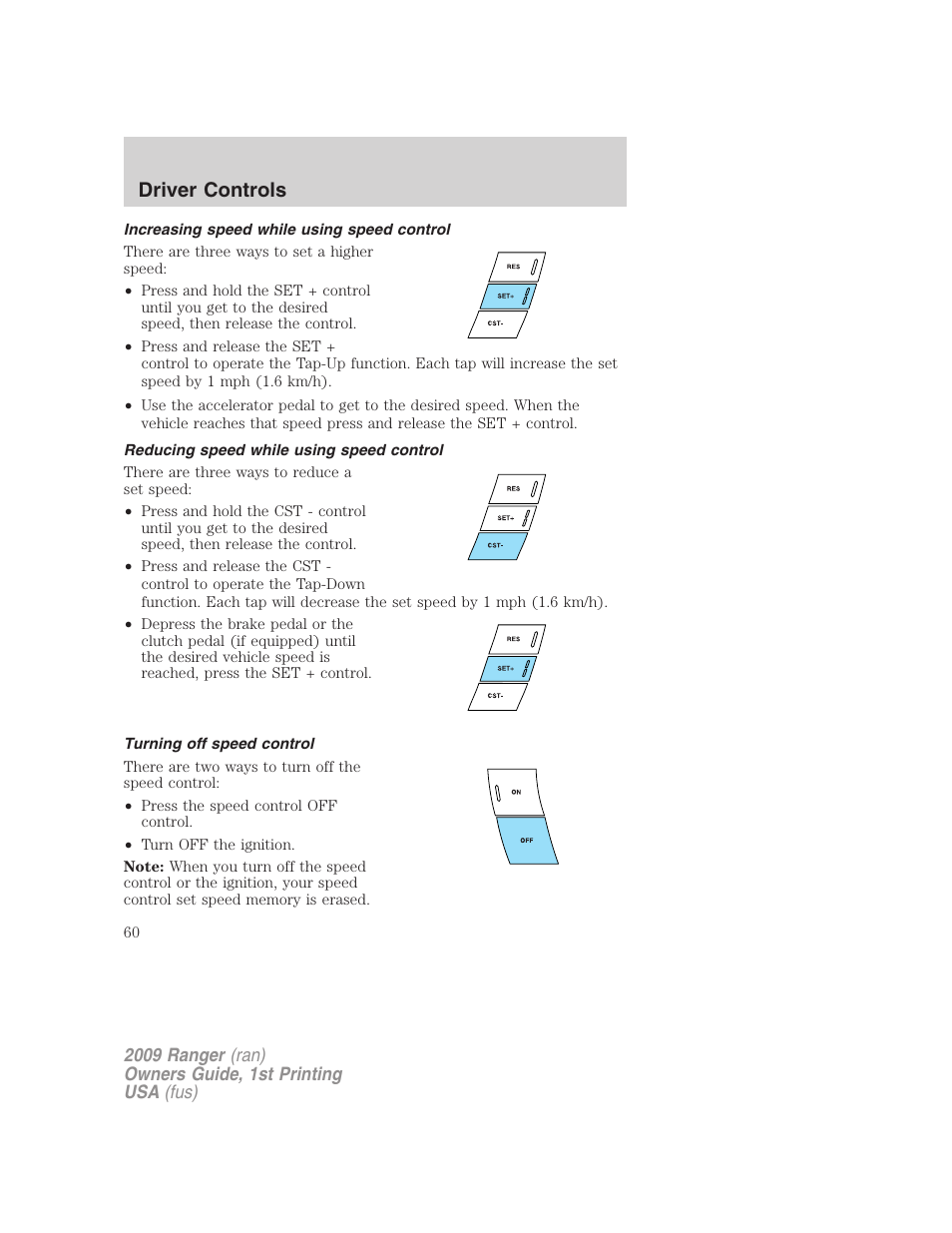 Increasing speed while using speed control, Reducing speed while using speed control, Turning off speed control | Driver controls | FORD 2009 Ranger v.1 User Manual | Page 60 / 280